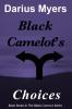 Black Camelot's Choices