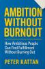 Ambition Without Burnout