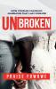 UNBROKEN - HOW COUPLES CAN BUILD  MARRIAGES THAT LAST FOREVER