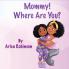 Mommy Where Are You?