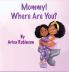 Mommy Where Are You?