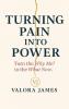 Turning Pain Into Power