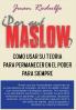 ¿Por que Maslow?