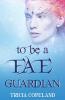 To be a Fae Guardian