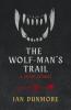 The Wolf-Man's Trail & Other Stories
