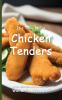 It's Time to Eat Chicken Tenders