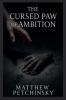 The Cursed Paw of Ambition