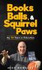 Books Balls & Squirrel Paws