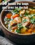 50 Instant Pot Soups and Stews for the Fall
