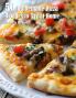 50 Homemade Pizza Recipes to Try at Home