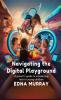 Navigating the Digital Playground
