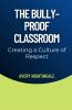 The Bully-Proof Classroom