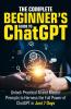 The Complete Beginner's Guide To ChatGPT