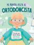 Mi Primera Visita al Ortodoncista