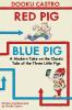 Red Pig Blue Pig