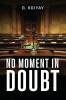 No Moment in Doubt
