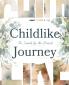 Childlike Journey