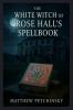 The White Witch of Rose Hall's SpellBook