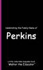Celebrating the Family Name of Perkins