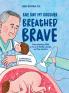 The Day My Brother Breathed Brave