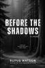 Before the Shadows