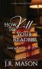 How to Kill Your Readers