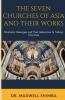 The Seven Churches of Asia and Their Works