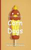 It's Time to Eat Corn Dogs