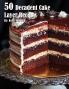 50 Decadent Cake Layer Recipes