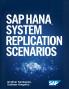 SAP HANA SYSTEM REPLICATION SCENARIOS