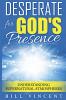 Desperate for God's Presence