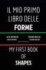 Il Mio Primo Libro Delle Forme (My First Book Of Shapes)