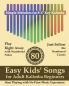 80 Easy Kids' Songs for Adult Kalimba Beginners