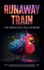Runaway Train - The Conductor Is Still On Board!