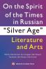 On the Spirit of the Times in Russian Silver Age Literature and Arts