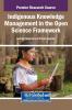 Indigenous Knowledge Management in the Open Science Framework