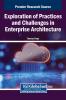 Exploration of Practices and Challenges in Enterprise Architecture