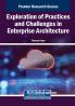 Exploration of Practices and Challenges in Enterprise Architecture