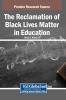The Reclamation of Black Lives Matter in Education