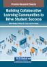 Building Collaborative Learning Communities to Drive Student Success