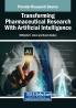 Transforming Pharmaceutical Research With Artificial Intelligence