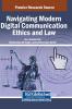 Navigating Modern Digital Communication Ethics and Law