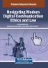 Navigating Modern Digital Communication Ethics and Law