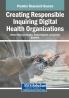 Creating Responsible Inquiring Digital Health Organizations