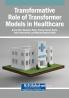 Transformative Role of Transformer Models in Healthcare