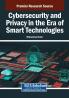 Cybersecurity and Privacy in the Era of Smart Technologies