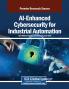 AI-Enhanced Cybersecurity for Industrial Automation