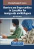 Barriers and Opportunities in Education for Immigrants and Refugees
