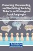 Preserving Documenting and Revitalizing Surviving Dialects and Endangered Local Languages