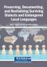 Preserving Documenting and Revitalizing Surviving Dialects and Endangered Local Languages
